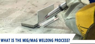 What Is The MIG/MAG Welding Process?